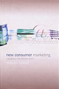 New Consumer Marketing: Managing a Living Demand System (Hardcover)