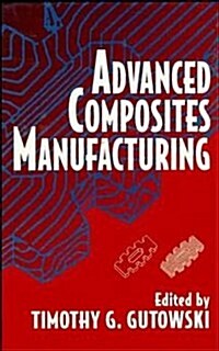 Advanced Composites Manufacturing (Hardcover, 1st)