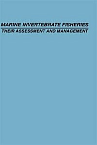 Marine Invertebrate Fisheries: Their Assessment and Management (Hardcover)