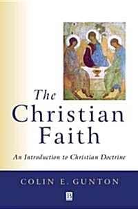 The Christian Faith: An Introduction to Christian Doctrine (Hardcover)