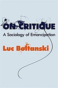 On Critique : A Sociology of Emancipation (Hardcover)