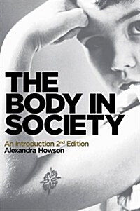 The Body in Society : An Introduction (Hardcover, 2 ed)