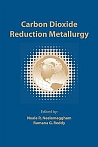 Carbon Dioxide Reduction Metallurgy (Paperback, 1st)