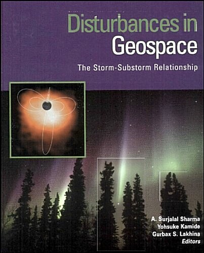 Disturbances in Geospace: The Storm-Substorm Relationship (Geophysical Monograph Series) (Hardcover, 1st)