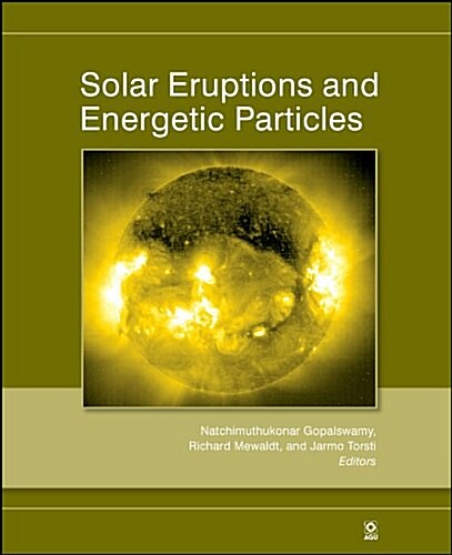 Solar Eruptions and Energetic Particles (Hardcover)