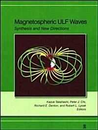 Magnetospheric Ulf Waves: Synthesis and New Directions (Hardcover)