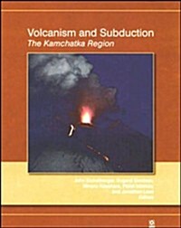 Volcanism and Subduction: The Kamchatka Region (Hardcover)