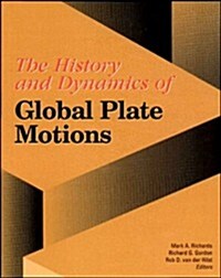 The History and Dynamics of Global Plate Motions (Hardcover)