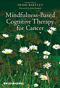 Mindfulness-Based Cognitive Therapy for Cancer: Gently Turning Towards (Hardcover)