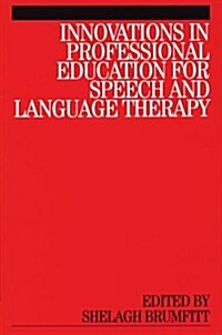 Innovations in Professional Education for Speech and Language Therapy (Paperback)