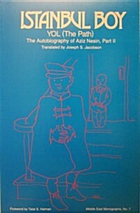 Istanbul Boy: The Path: The Autobiography of Aziz Nesin (Middle East Monograph: No. 7) (Paperback)