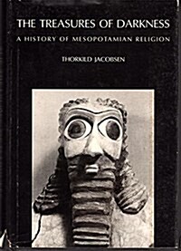 Treasures of Darkness: History of Mesopotamian Religion (Hardcover, First Edition)