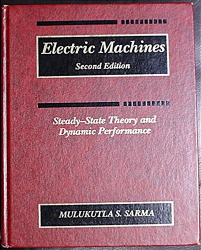 Electric Machines: Steady-State Theory and Dynamic Performance (Hardcover, 2Rev Ed)
