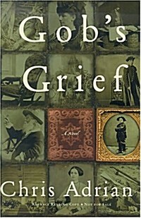 Gobs Grief: A Novel (Hardcover, 1st)