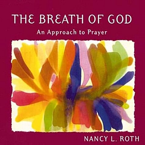 The Breath of God: An Approach to Prayer (Paperback)