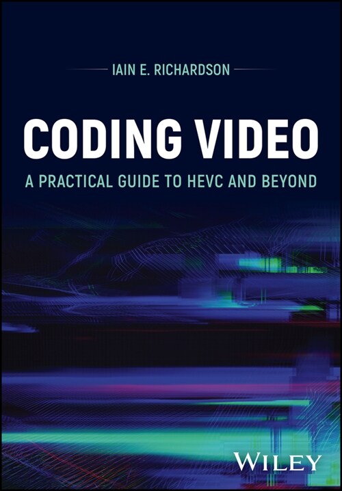 Coding Video: A Practical Guide to Hevc and Beyond (Hardcover)