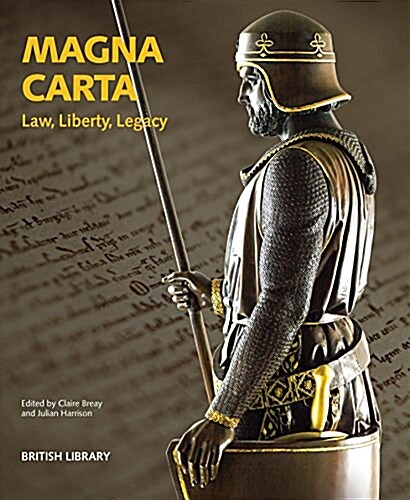 Magna Carta : Law, Liberty, Legacy (Paperback)