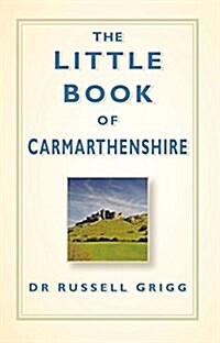 The Little Book of Carmarthenshire (Hardcover)