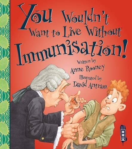 You Wouldnt Want to Live Without Immunisation! (Paperback)