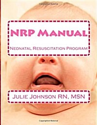 Nrp Manual: Neonatal Resuscitation Program (Paperback)