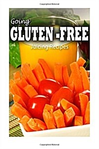 Gluten-free Juicing Recipes (Paperback)
