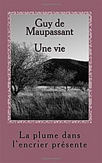 Guy De Maupassant Une Vie (Paperback, Large Print)