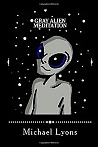 Gray Alien Meditation (Paperback)