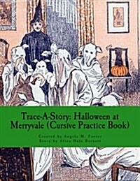 Trace-A-Story: Halloween at Merryvale (Cursive Practice Book) (Paperback)