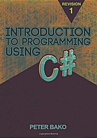 Introduction to Programming Using C# (Paperback, 2nd)