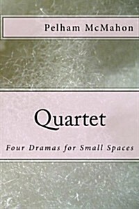 Quartet: Four Dramas for Small Spaces (Paperback)