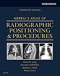 Merrills Atlas of Radiographic Positioning and Procedures Pageburst E-book on Kno Retail Access Card (Pass Code, 13th, Workbook)