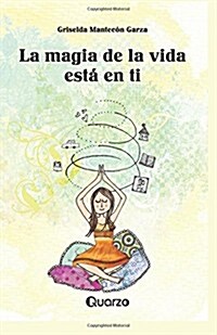 La magia de la vida esta en ti (Paperback)