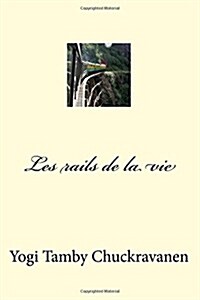 Les Rails De La Vie (Paperback)