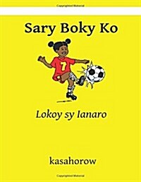 Sary Boky Ko: Lokoy Sy Ianaro (Paperback)