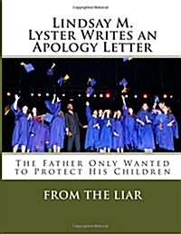 Lindsay M. Lyster Writes an Apology Letter: The Father Only Wanted to Protect His Children (Paperback)