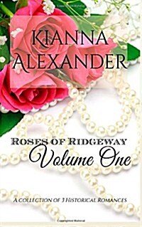 Roses of Ridgeway, Volume One: A Collection of 3 Historical Romances (Paperback)