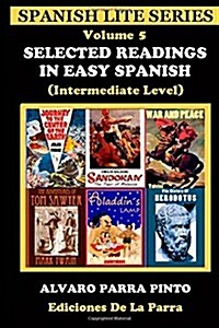 Selected Readings in Easy Spanish Volume 5 (Paperback)