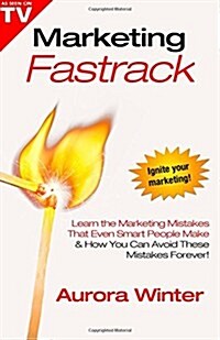 Marketing Fastrack: Ignite Your Marketing (Paperback)