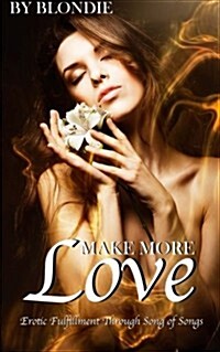 Make More Love: Erotic Fulfillment (Paperback)