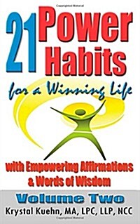21 Power Habits for a Winning Life with Empowering Affirmations & Words of Wisdom (Volume Two) (Paperback)