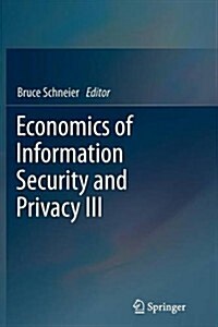 Economics of Information Security and Privacy III (Paperback, 2013)