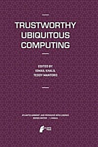 Trustworthy Ubiquitous Computing (Paperback, 2012)