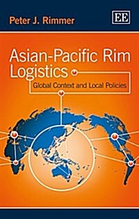 Asian-Pacific Rim Logistics : Global Context and Local Policies (Hardcover)