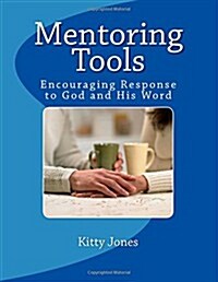 Mentoring Tools: Consider How to Stir Up One Another to Love and Good Works (Hebrews 10:24) (Paperback)