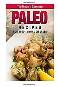 Paleo Recipe for Auto-immune Diseases (Paperback)