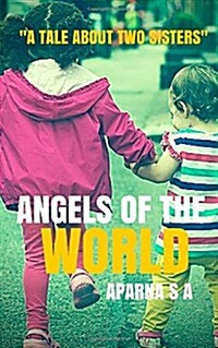 Angels of the World: A Tale about Two Sisters (Paperback)