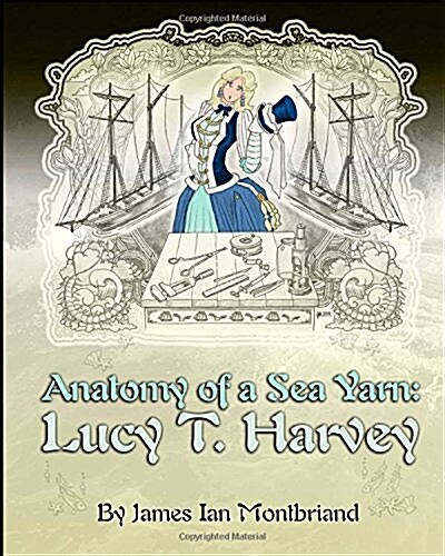 Anatomy of a Sea Yarn: Lucy T (Paperback)