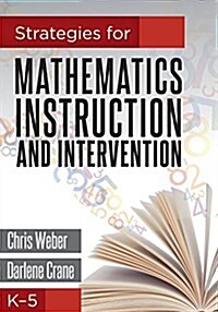 Strategies for Mathematics Instruction and Intervention, K-5 (Paperback)