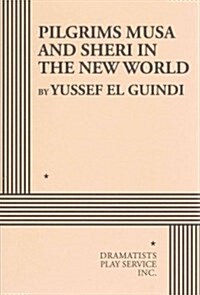 Pilgrims Musa and Sheri in the New World (Paperback, 1st)