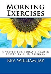 Morning Exercises: Updated for Todays Reader (Paperback)